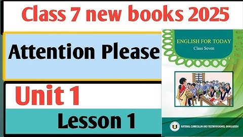 Class 7 English | Unit 1 Lesson 1 | English for Today 2025 | Attention Please