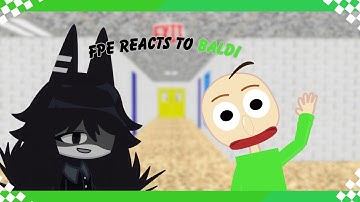 FPE reacts to BALDI (Every door & Thats what I do!) [CHECK DESC]