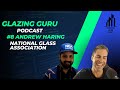 Glazing guru podcast 8 andrew haring national glass association