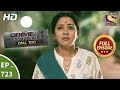 Crime Patrol Dial 100 - Ep 723 - Full Episode - 28th February, 2018