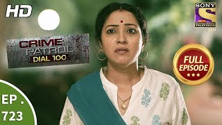 Crime Patrol Dial 100 - Ep 723 - Full Episode - 28th February, 2018