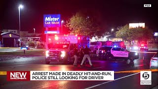 Arrest made in deadly hit-and-run, police still looking for driver