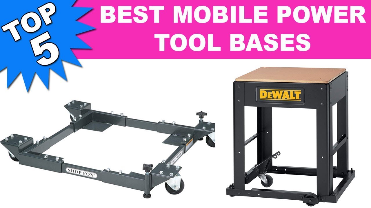 Top 5 Best Mobile Power Tool Bases 2019