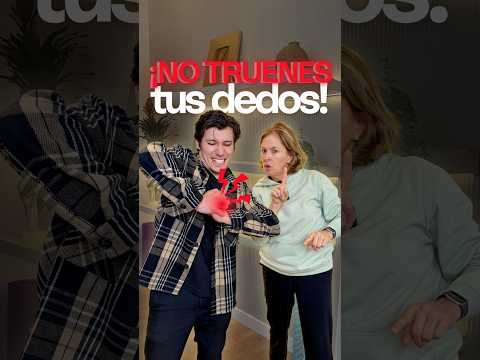 ¡No te truenes los dedos!