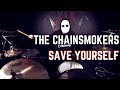The Chainsmokers, NGHTMRE - Save Yourself | Matt McGuire Drum Cover