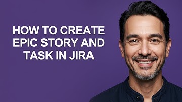How to Create Epic Story and Task In Jira - KevinHowTo