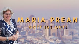 Maria Prean - Gott ist gut!