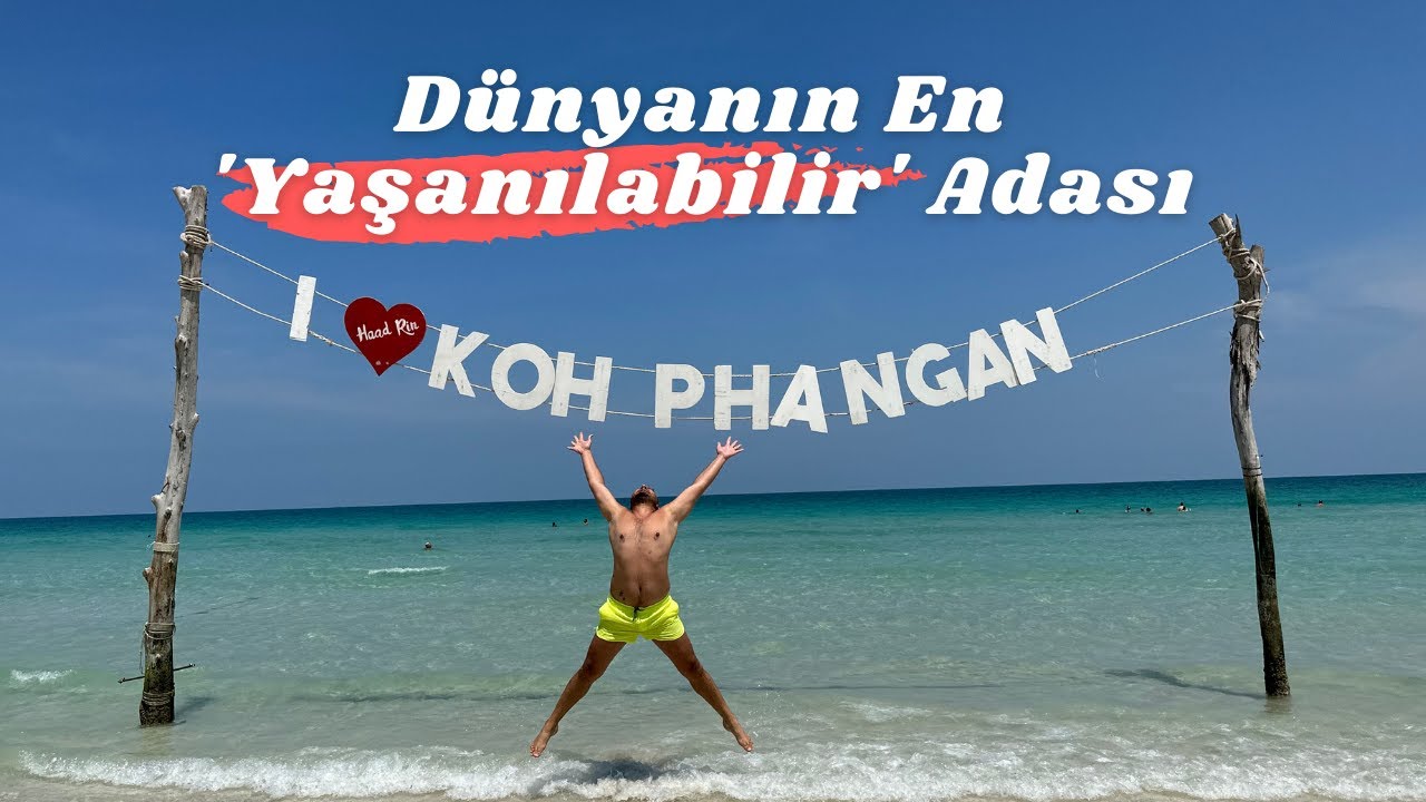 Dünyanın En HUZUR Dolu Adası Tayland - Koh Phangan / Burası Sürdürülebilir Yaşamın Merkezi