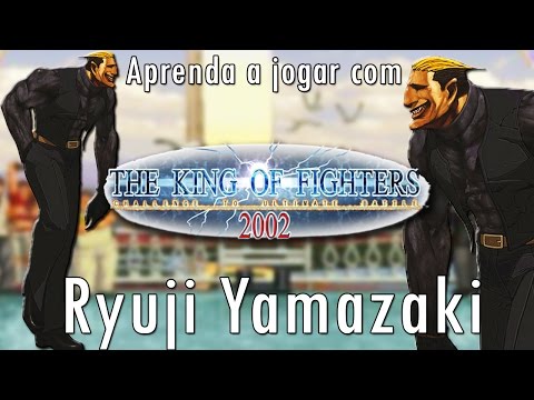 Aprenda a jogar com o Yamazaki - TUTORIAL COMPLETO KOF 2002