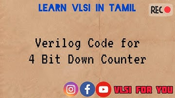 #48 4 Bit Down  Counter | Verilog Design and Testbench Code | VLSI in Tamil
