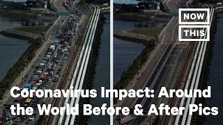 Before and After Photos Show Coronavirus Impact | NowThis