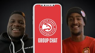 🤣 GROUP CHAT - ATLANTA HAWKS | 'That's classified information!' - John Collins and Clint Capela