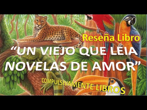 RESEÑA LIBRO: "UN VIEJO QUE LEIA NOVELAS DE AMOR" - LUIS SEPULVEDA