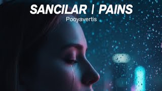 Sancılar Pains Official Audio - Pooyavertis