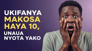 UKIFANYA MAKOSA HAYA 10, UNAUA NYOTA YAKO(Pastor Jonathan Alex)