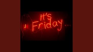 Its Friday