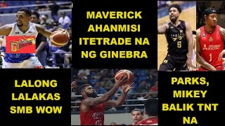 GINEBRA PUTS MAVERICK AHANMISI ON THE TRADING BLOCK | SMB LALO ANG LAKAS | MIKEY ,PARKS BALIK TNT