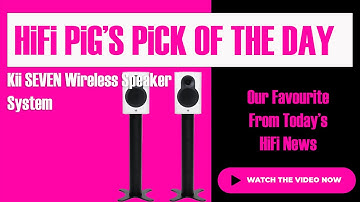 Kii SEVEN Wireless Speaker System - Today