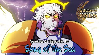 [DnD] Chosen Ones || S2: Ep. 16 - Song of the Sea