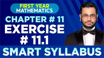 Smart Syllabus | First Year Mathematics | Chapter 11 | Exercise 11.1 | Muhammad Atif Firdous