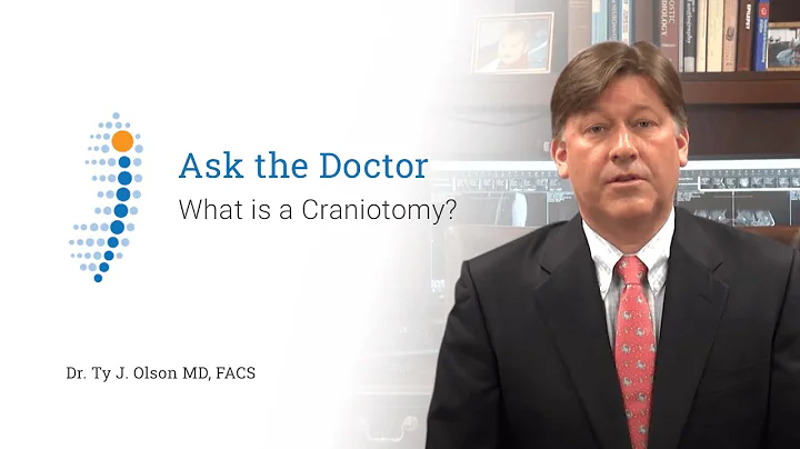 What is a Craniotomy? - Dr. Ty J. Olson