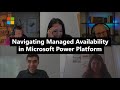 Episode 108: Navigating Managed Availability in Microsoft Power Platform