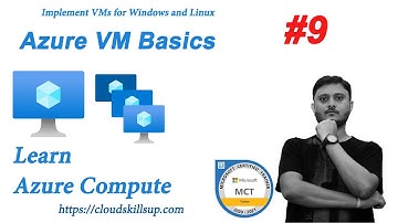 Microsoft Azure Compute - 9 Azure Virtual Machine Basics