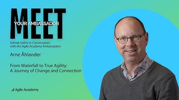 Meet your Agile Academy Ambassador - Arne Åhlander in conversation with Sohrab Salimi