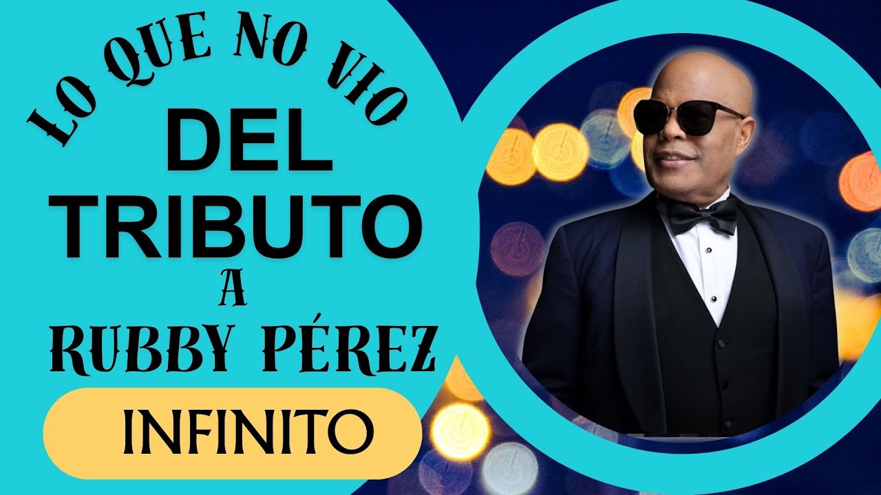 Lo que no vio del tributo a Rubby Perez