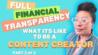 Full Transparency: Life of a Content Creator. Pt 2 of 3-FULL FINANCIAL TRANSPARENCY!🤯