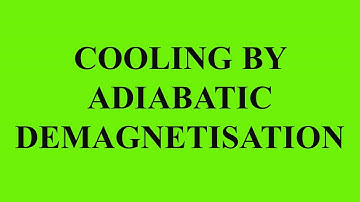Unit-3, L-32 (Cooling by Adiabatic Demagnetisation)