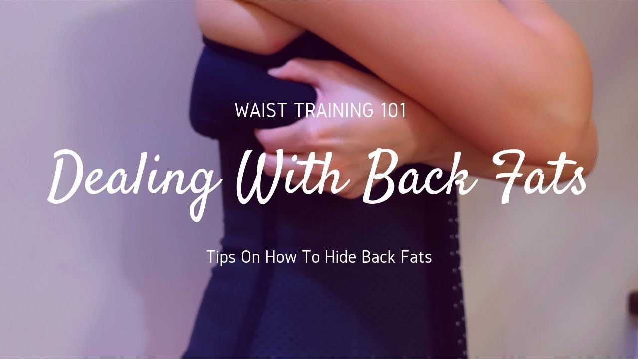 Dealing With Back Fats Waist Training 101 Youtube