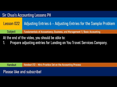 Lesson 022 - Adjusting Entries 6: Adjusting Entries for the Sample Problem