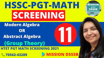 Modern Algebra Lec-11 | HSSC PGT MATH SCREENING | Abstract Algebra | Group Theory