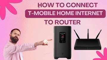 How to Connect T-Mobile Home Internet to Router