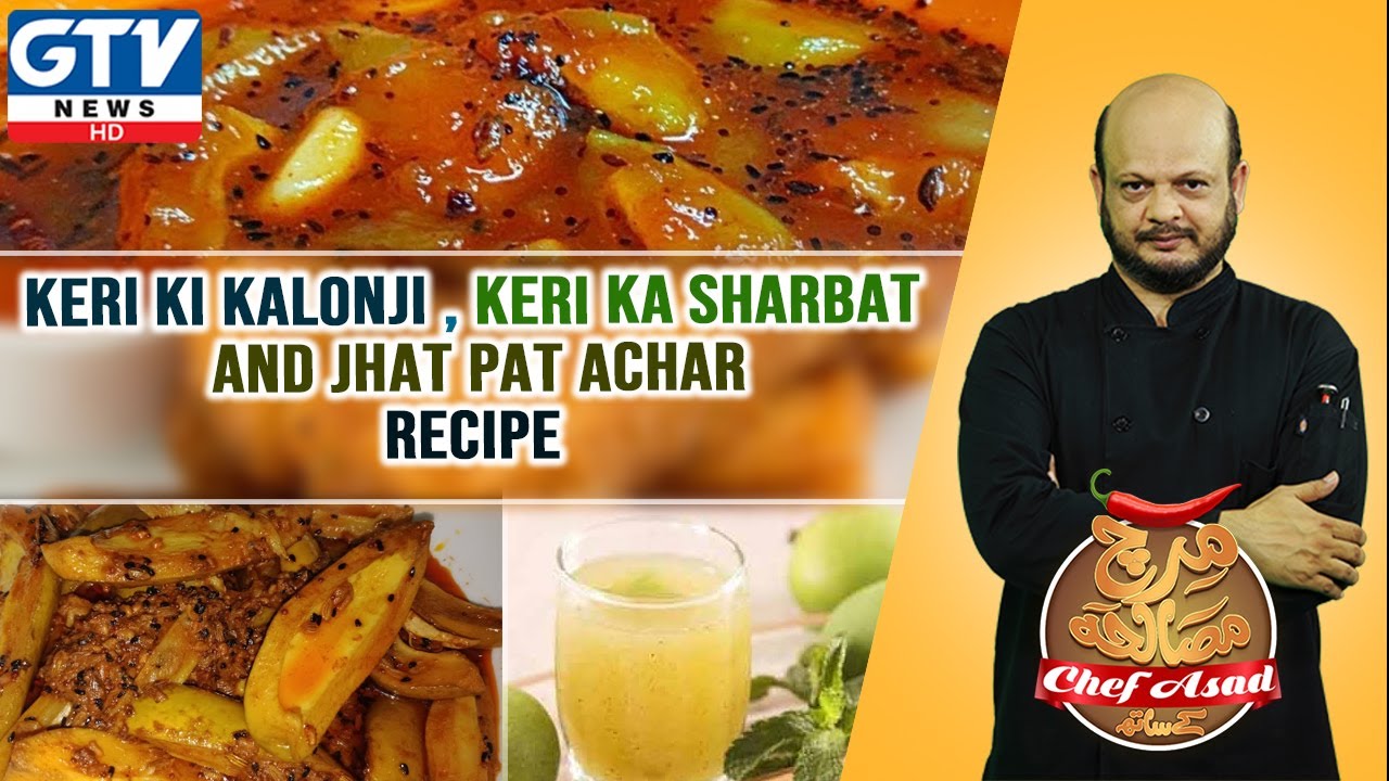 Keri Ki Kalonji , Keri Ka Sharbat and Jhat Pat Achar Recipe I Mirch ...