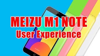 MEIZU M1 Note User Experience