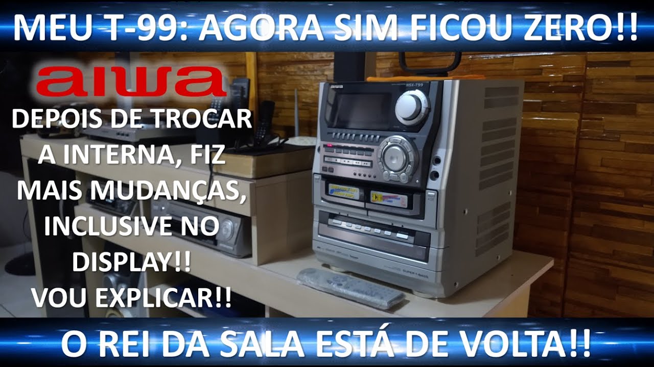 Meu Aiwa NSX-T99: Agora ficou zeroooo!!! - YouTube