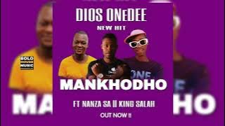 Mankhodho - Dios OneDee ft Nanza SA & King Salah (Original)