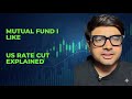 Mutual Fund I like!! US Rate Cut Explained !!