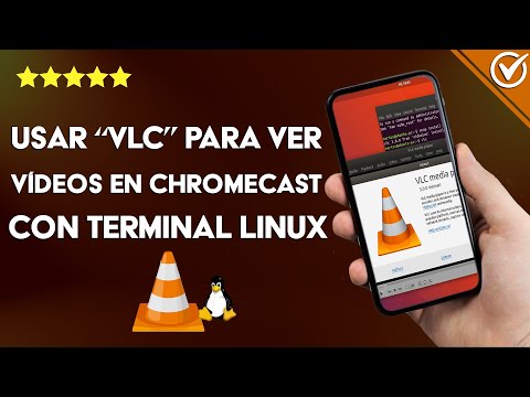 ¿Cómo usar &#039;VLC&#039; para ver vídeos en CHROMECAST con terminal LINUX?