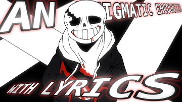 An enigmatic encounter with lyrics