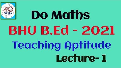 Teaching Aptitude $ Lecture - 2 # Do Maths $ BHU B.Ed - 2021