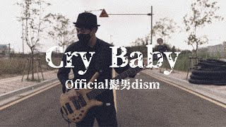  HIGE DANdism - Cry Baby ｜ Bass cover
