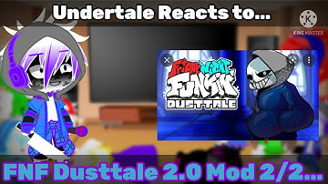 Undertale Reacts to FNF Dusttale 2.0 Mod 2/2(Feat Murder!Sans)(Gacha Club)