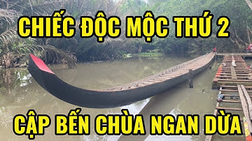 Ghe độc mộc chùa Ngan Dừa vừa cập bến chiếc thứ 2 rất đẹp
