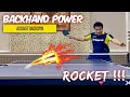 How to hit the Powerful Backhand Rocket against Backspin |