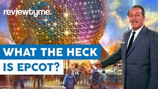What the heck is EPCOT? - A ReviewTyme Feature