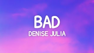 Denise Julia - B.A.D. (Lyrics) ft. P-Lo