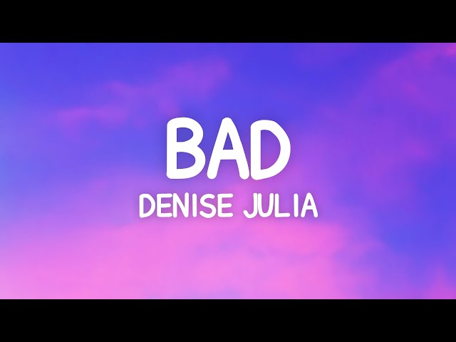 Denise Julia - B.A.D. (Lyrics) ft. P-Lo class=